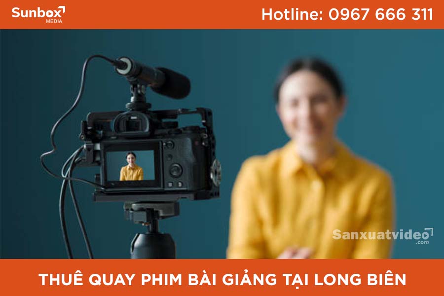 quay phim bài giảng long biên, sunbox media, dịch vụ quay phim, quay phim, sản xuất video, dịch vụ sản xuất video