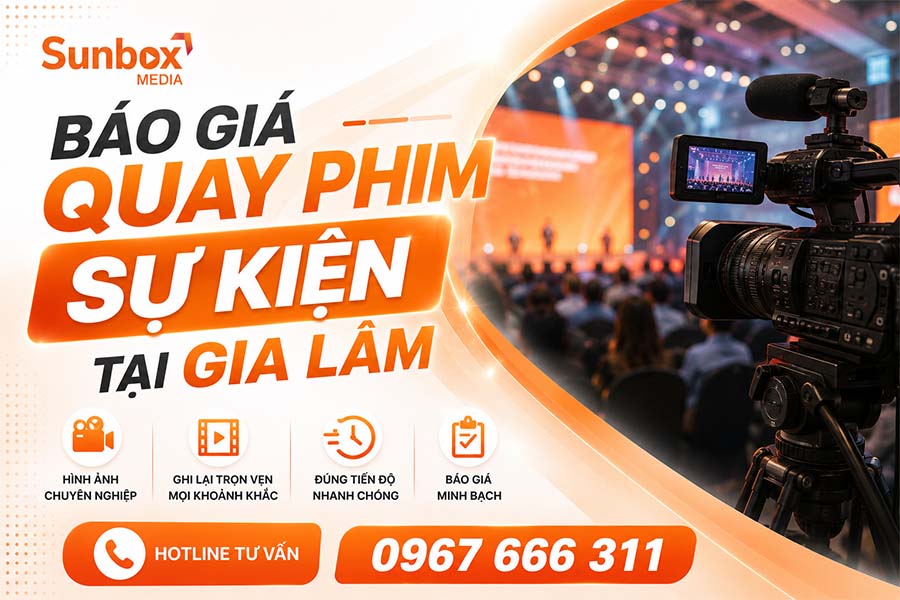 giá quay phim sự kiện tại gia lâm, quay phim sự kiện gia lâm, quay phim gia lâm, sunbox media, dịch vụ media, dịch vụ quay phim sự kiện