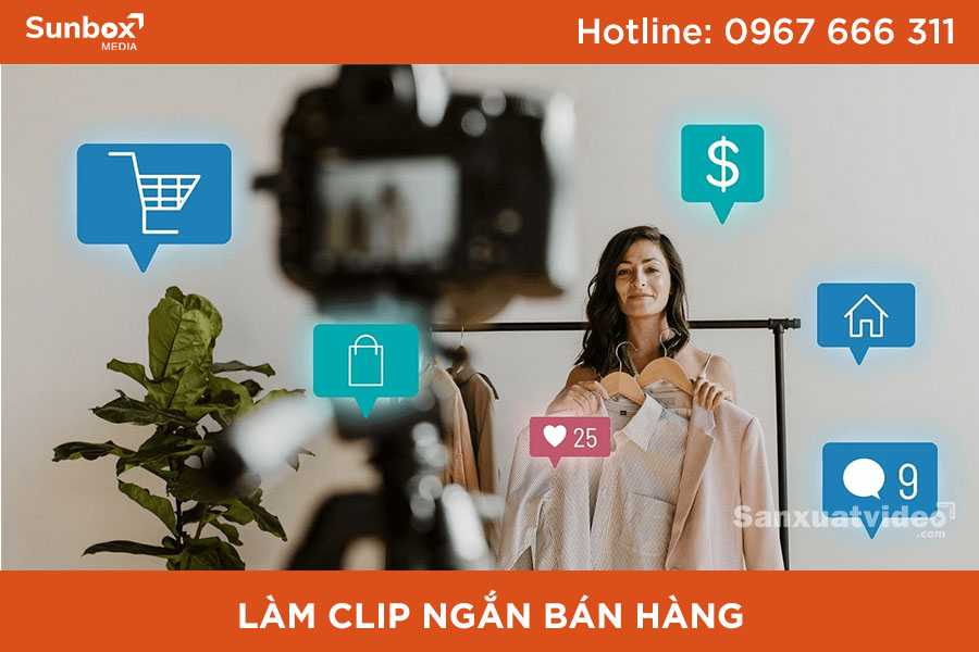 clip ngắn bán hàng, sản xuất video ngắn, sunbox media, edit video, dịch vụ sản xuất video
