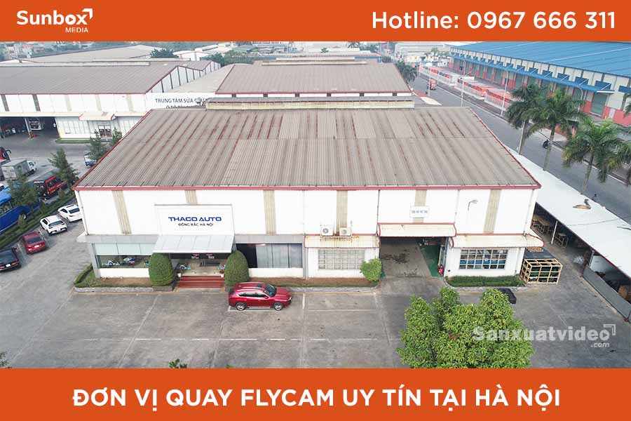 quay flycam uy tín tại hà nội, sunbox media, dịch vụ quay flycam, flycam