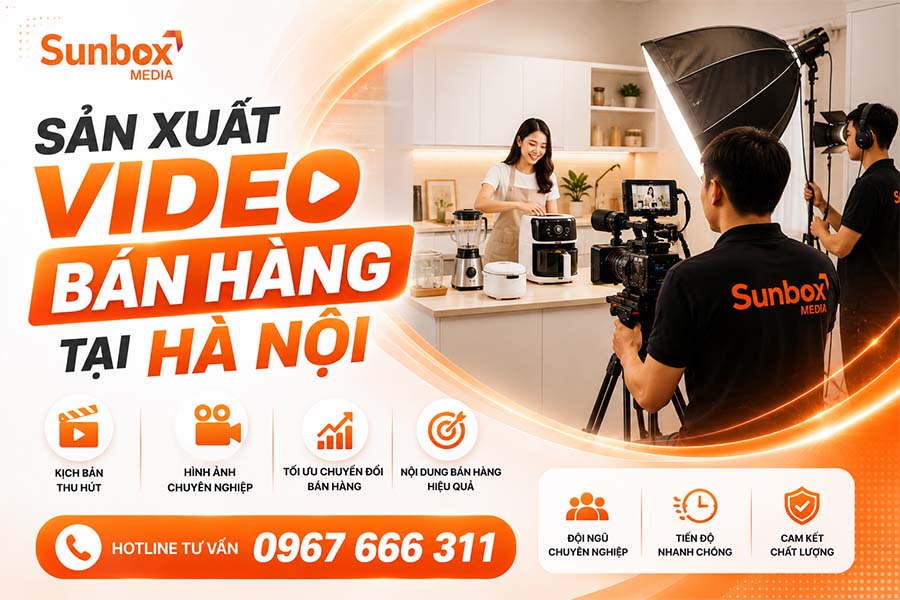 quay video affiliate tại hà nội, sunbox media, sản xuất video, dịch vụ quay phim affiliate, dịch vụ sản xuất video